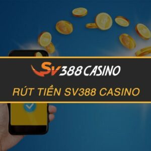 Rút Tiền SV388 Casino